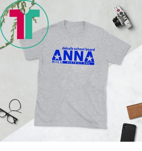 Vote Anna Hill District 1 BOE Put a CPA to work for you T-Shirt