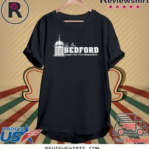 We are Bedford Support Our First Responders Unisex TShirt