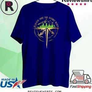 Always take the scenic route 2020 t-shirts