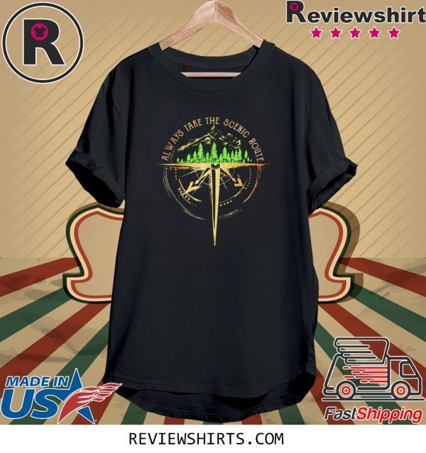 Always take the scenic route 2020 t-shirts