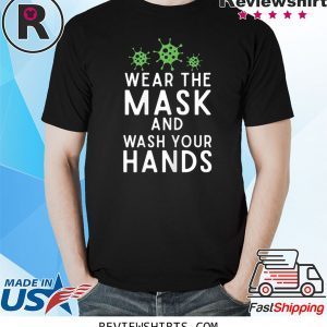 Anti Virus Germs Wear The Mask and Wash Your Hands Influenza T-Shirts