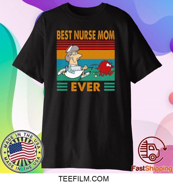 BEST NURSE MOM EVER VINTAGE COVID-19 T-SHIRT