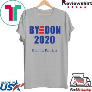 BYE DON Biden for President 2020 T-Shirt