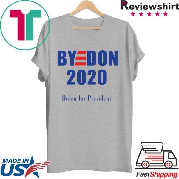 BYE DON Biden for President 2020 T-Shirt