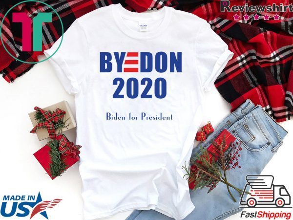 BYE DON Biden for President 2020 T-Shirt