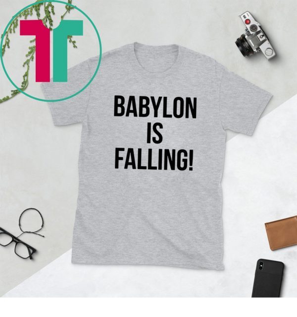 Babylon is falling 2020 t-shirts