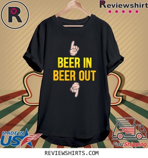 Beer in beer out gift for beer lover 2020 t-shirts