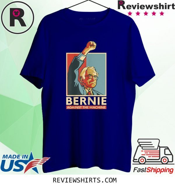 Vintage Retro Bernie Sanders Against The Machine Bernie 2020 T-Shirts