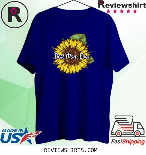 Best Mom Ever Sunflower 2020 T-Shirt