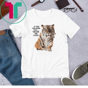 Big Cat Rescue Amanda Tiger Too Close 2020 T-Shirts