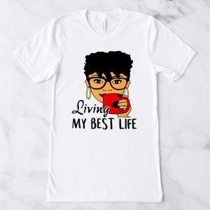 Black Queen Living My Best life Shirt