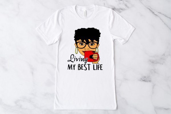 Black Queen Living My Best life Shirt