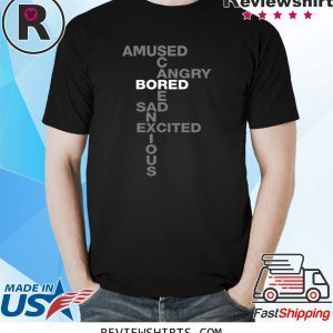 Bored Amused Angry Sad Excited Anxious Scared Mood 2020 T-Shirts