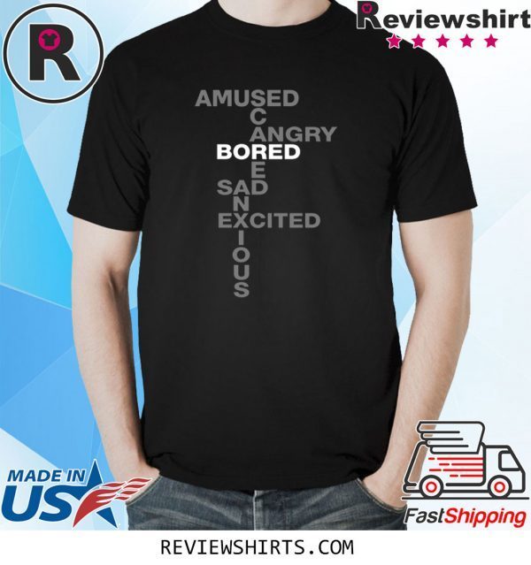 Bored Amused Angry Sad Excited Anxious Scared Mood 2020 T-Shirts