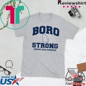 Boro Strong Support Local Businesses Tee Shirts