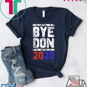 Bye Don Anti Trump Joe Biden 2020 Funny Vote Biden 2020 T-Shirt