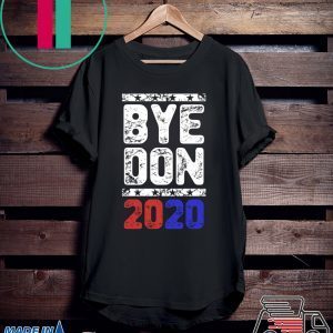 Bye Don Anti Trump Joe Biden 2020 Funny Vote Biden 2020 T-Shirt