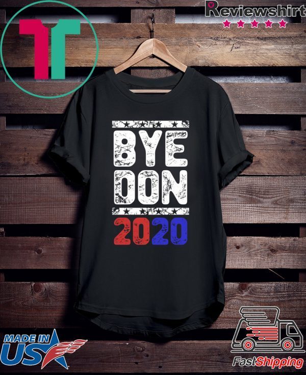 Bye Don Anti Trump Joe Biden 2020 Funny Vote Biden 2020 T-Shirt