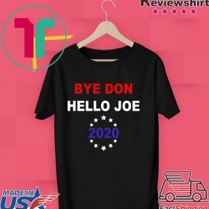 Bye Don Biden 2020 Election Anti-Trump Funny T-Shirt