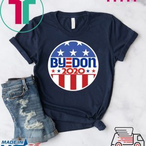 ByeDon 2020 Biden For President Funny Anti Trump T-Shirt