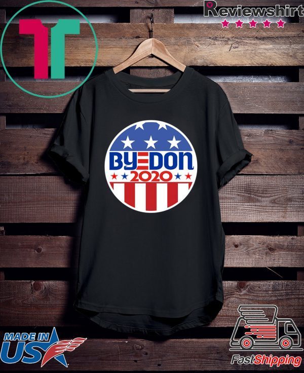 ByeDon 2020 Biden For President Funny Anti Trump T-Shirt