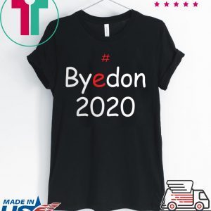 ByeDon 2020 Biden For President Funny Anti Trump Tee Shirt