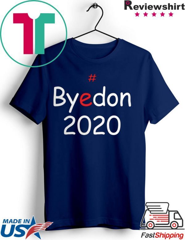 ByeDon 2020 Biden For President Funny Anti Trump Tee Shirt