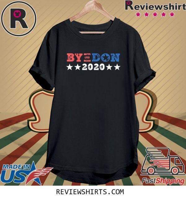 ByeDon 2020 Joe Biden 2020 American Election Bye Don T-Shirts