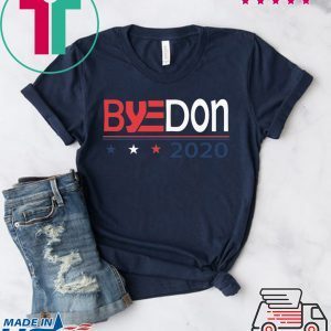 Byedon 2020 Biden For President Funny Anti Donald Trump T-Shirt