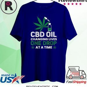 CBD Oil Changing Lives One Drop At A Time 2020 T-Shirt