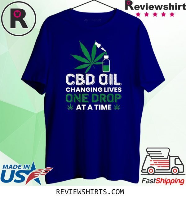 CBD Oil Changing Lives One Drop At A Time 2020 T-Shirt