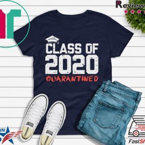 Class 2020 Quarantined Shirt Funny Graduation Gift Social Distancing Graduate Shirt