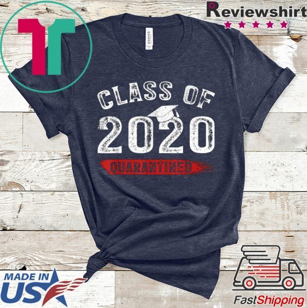 Class Of 2020 Graduation Funny Quarantine T-Shirt