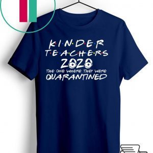 Class Of 2020 Graduation Kinder Teacher Funny Quarantine T-Shirt