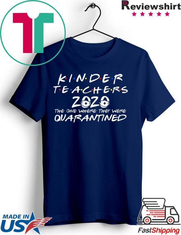 Class Of 2020 Graduation Kinder Teacher Funny Quarantine T-Shirt