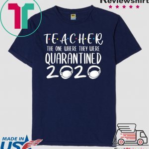 Class Of 2020 Graduation Teacher Funny Quarantine T-Shirt