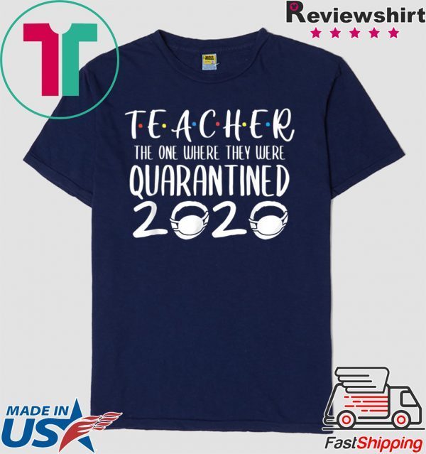 Class Of 2020 Graduation Teacher Funny Quarantine T-Shirt