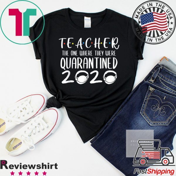 Class Of 2020 Graduation Teacher Funny Quarantine T-Shirt