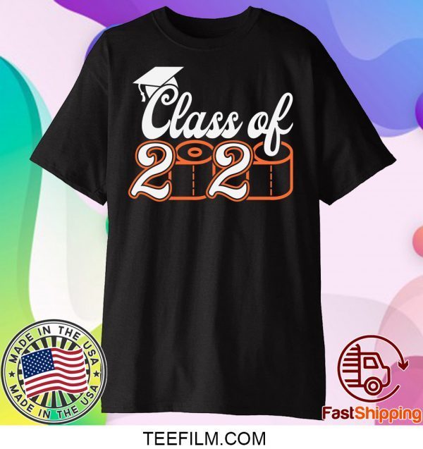 Class Of 2020 Quarantined - Class of 2020 Toilet Paper Shirt