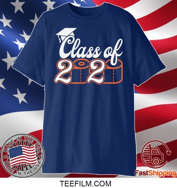 Class Of 2020 Quarantined - Class of 2020 Toilet Paper Shirt