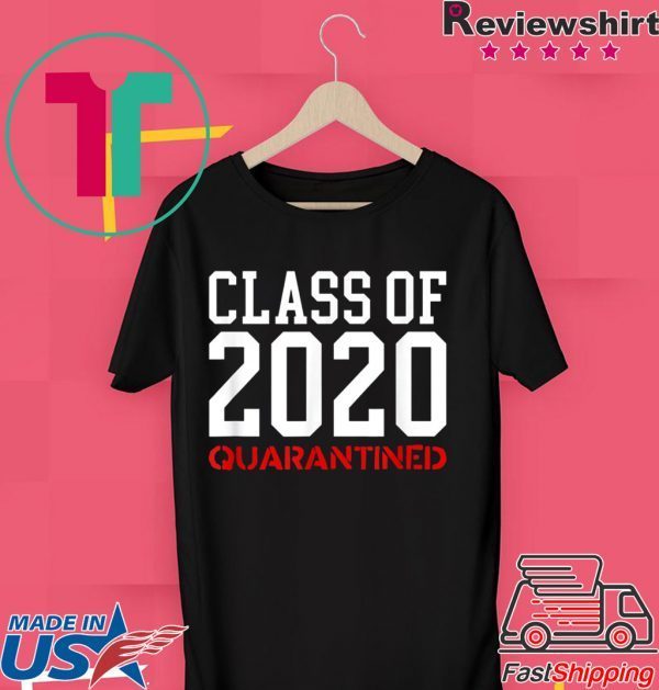 Class Of 2020 Quarantined - Funny Apocalypse Sick Flu Meme T-Shirt