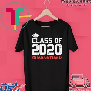 Class Of 2020 Quarantined Funny College Graduation T-Shirt