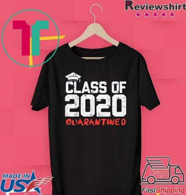 Class Of 2020 Quarantined Funny College Graduation T-Shirt