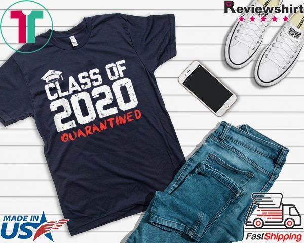 Class Of 2020 Quarantined Funny College Graduation T-Shirt