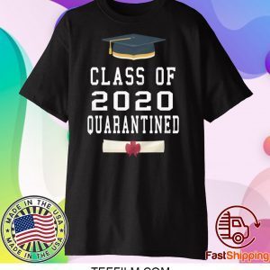 Class Of 2020 Quarantined Shirt