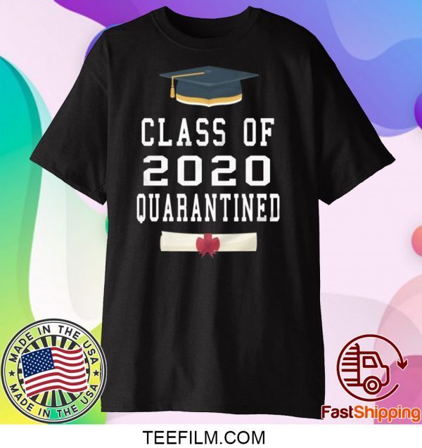 Class Of 2020 Quarantined Shirt