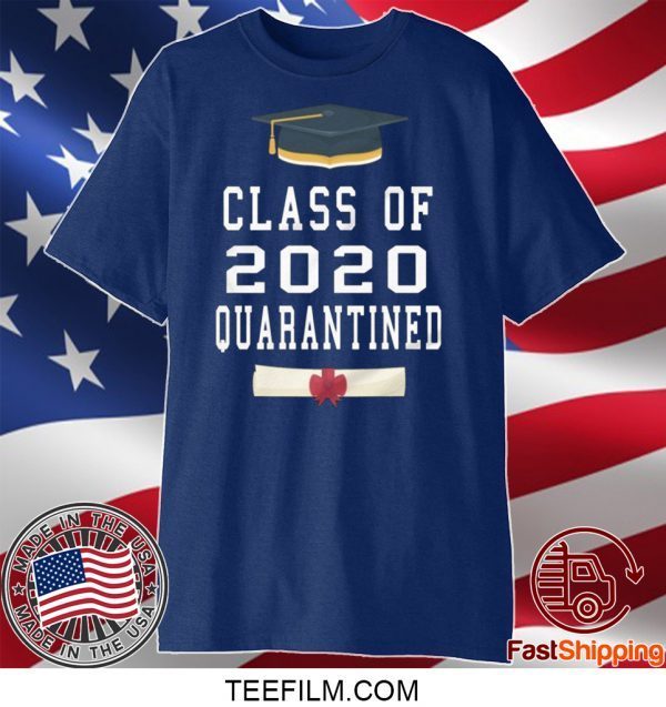 Class Of 2020 Quarantined Shirt