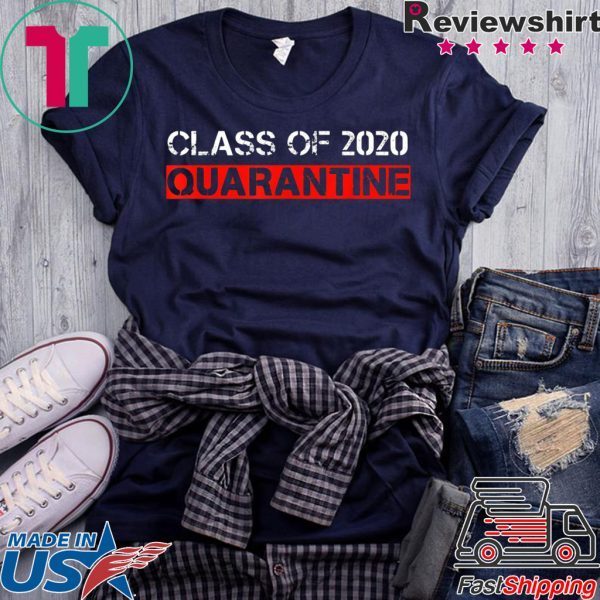 Class Of 2020 Quarantined T-Shirt