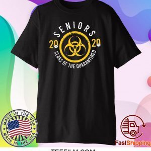 Class Of 2020 Quarantined The Year Where Shit Got Real T Shirt