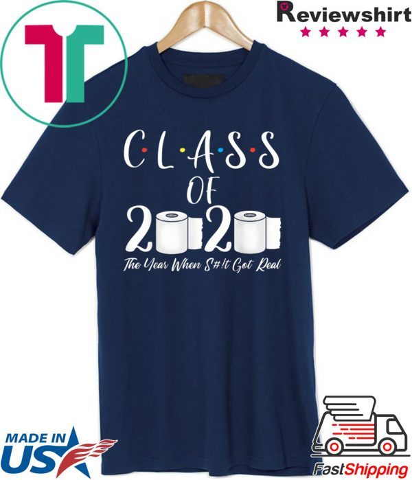 Class Of 2020 The Year When Shit Got Real Graduate T-Shirt